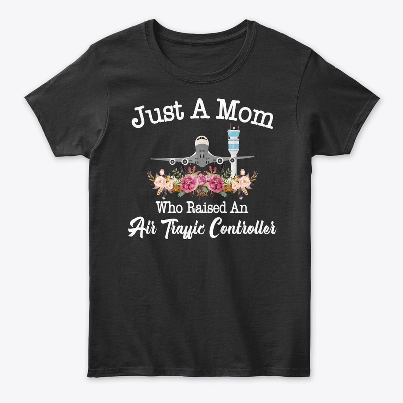 Just Mom Raised Air Traffic Controller