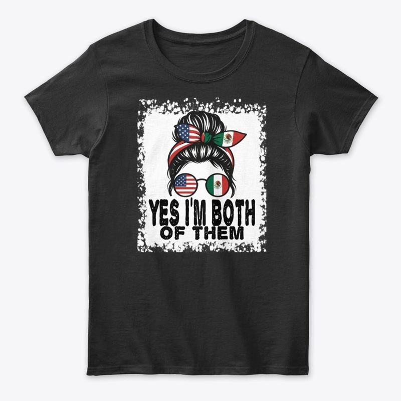 Yes, I'm both of them Mexico USA 