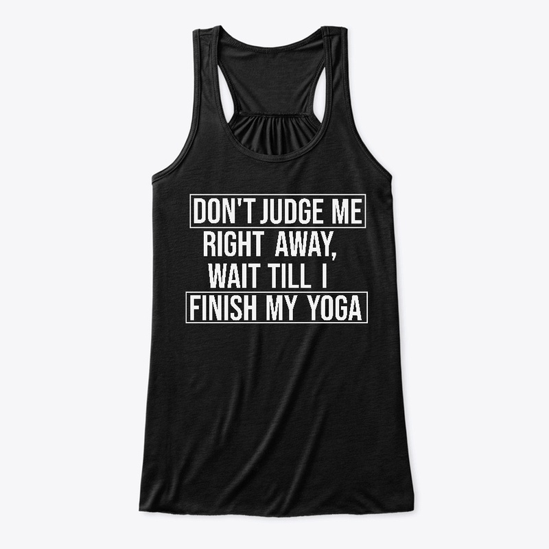 Judge me after yoga 