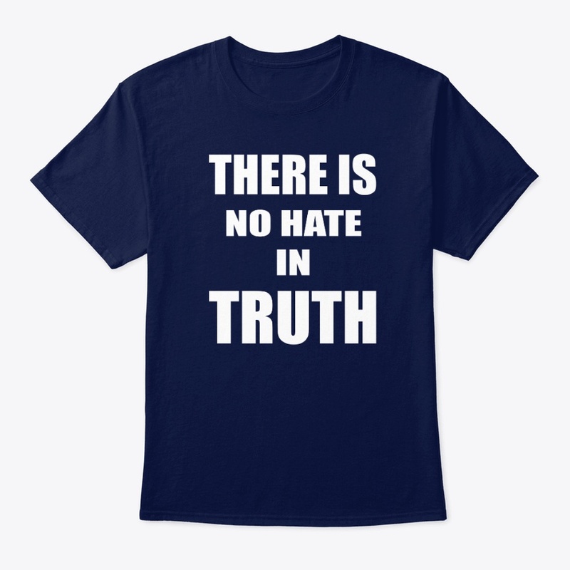 There is no hate in truth