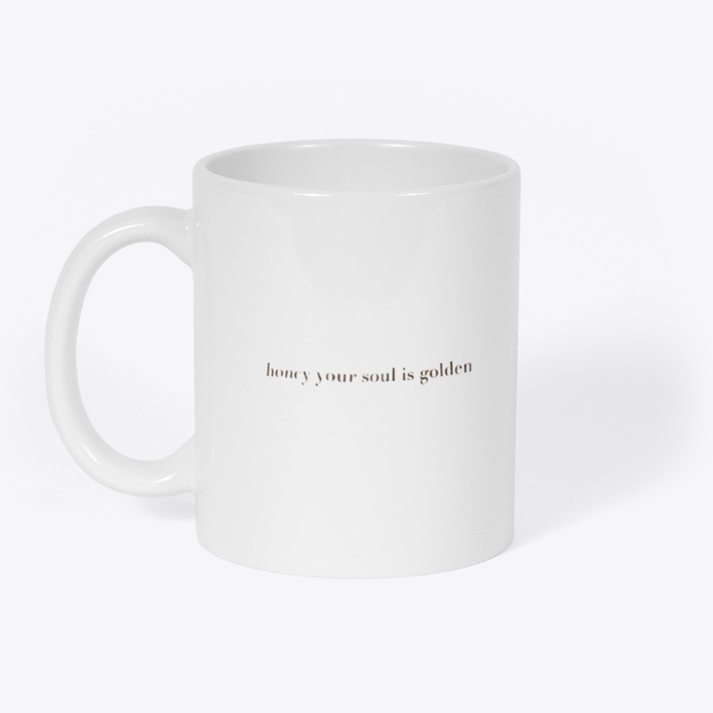 honey your soul is golden
