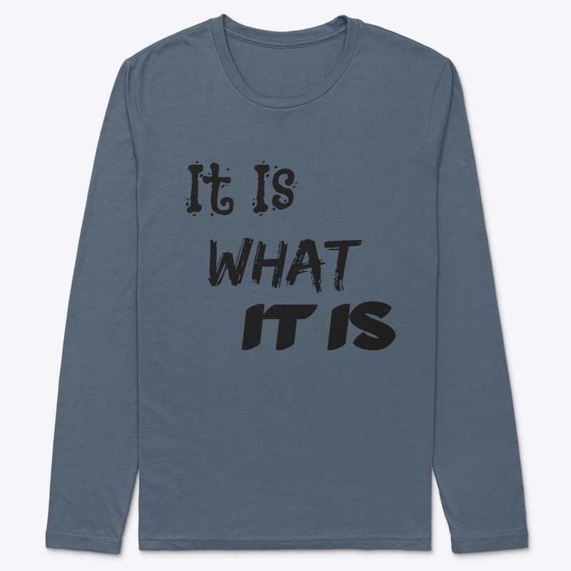 It Is What It Is