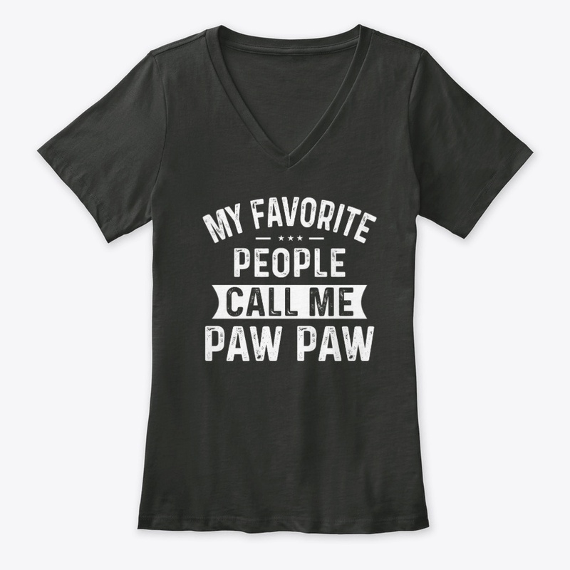 My Favorite People Call Me Paw Paw