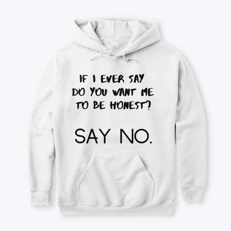 If I ever say.....
