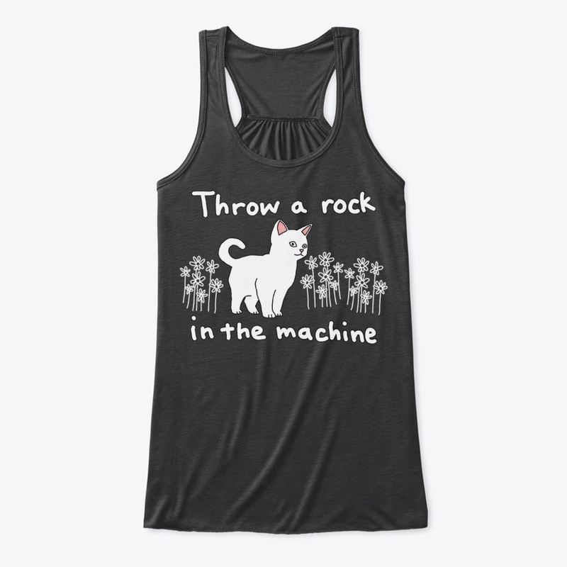 Throw a rock in the machine