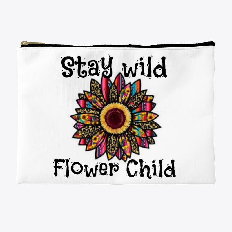 Stay wild Flower Child
