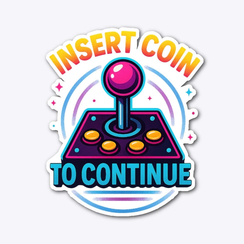 “INSERT COIN TO CONTINUE” – Limited Drop