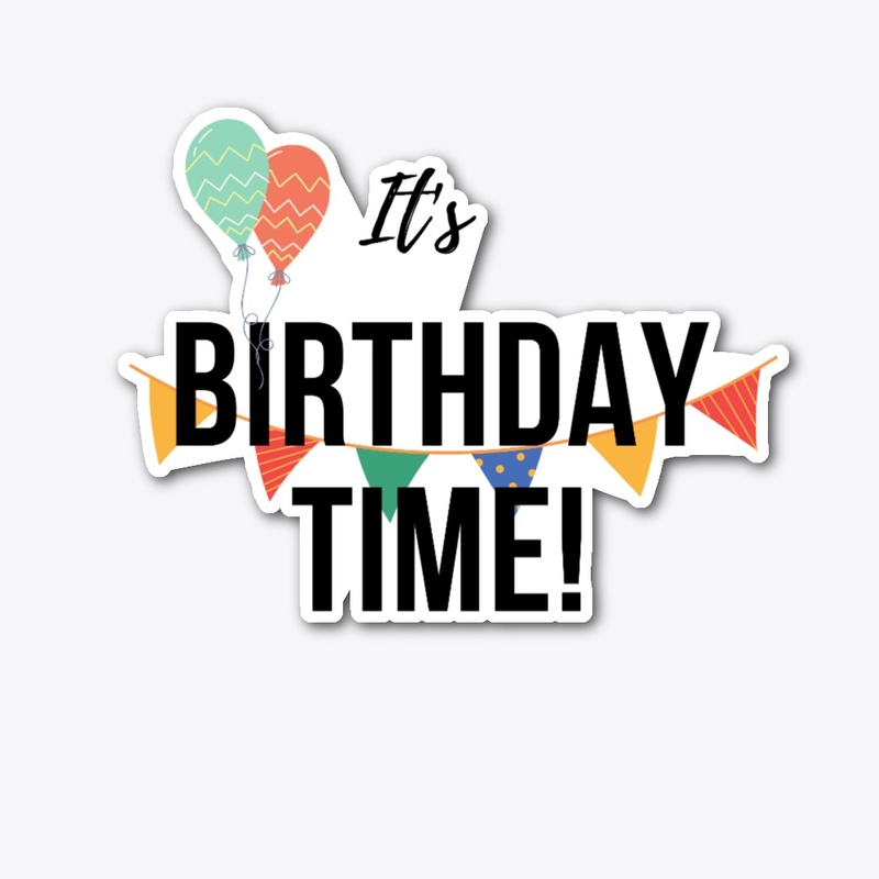 its birthday time 