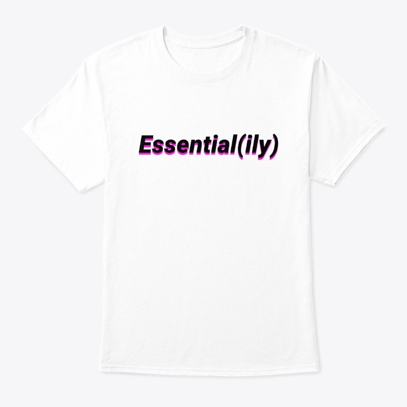 Essentially, I love you T-shirt