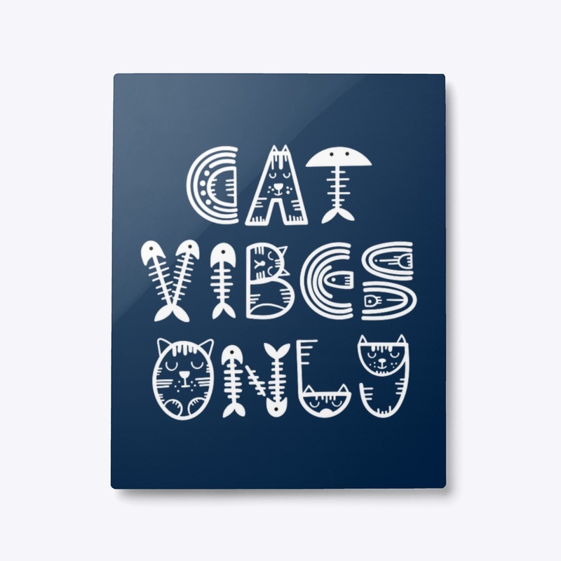 Cat Vibes Only