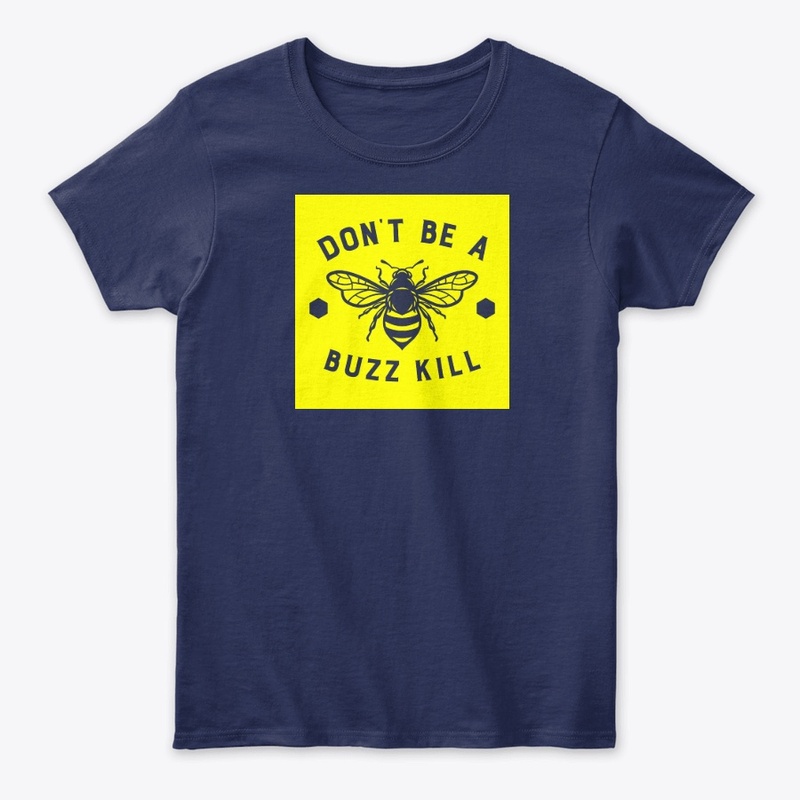 Don't be a buzz kill