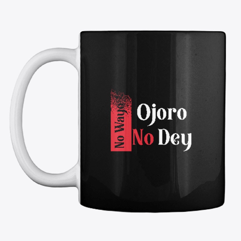 No Wayo Ojoro No Dey Naija Design