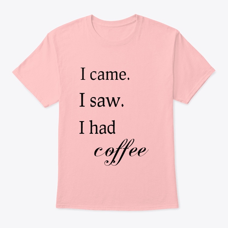 I Came, I Saw, I Had Coffee