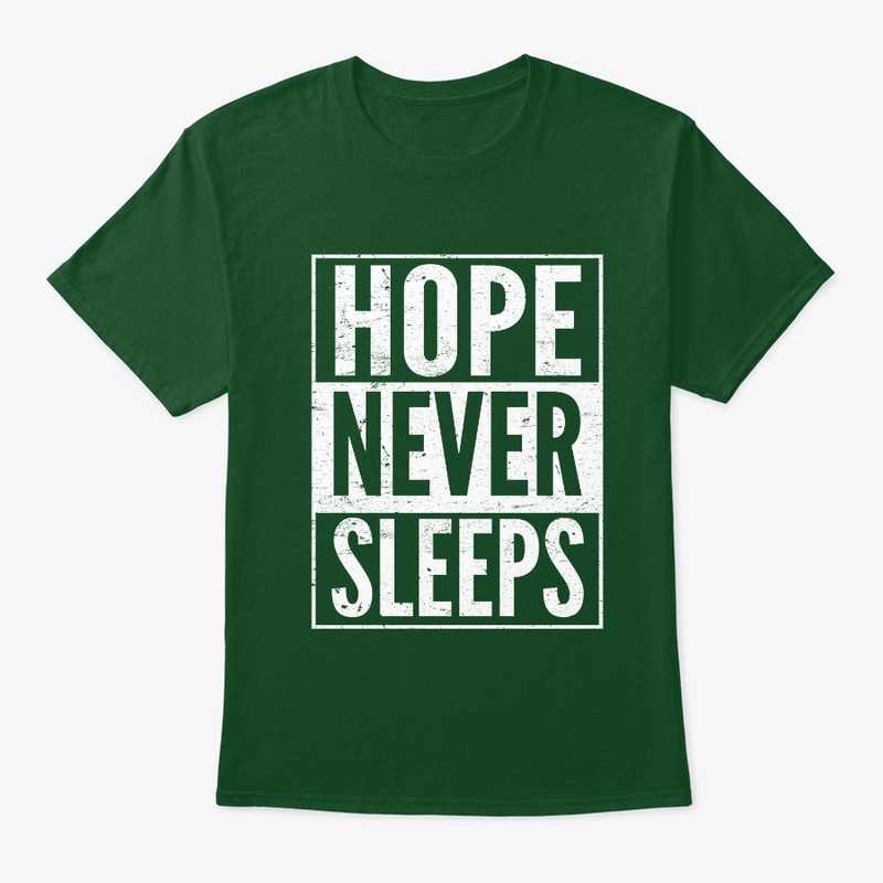 HOPE NEVER SLEEPS