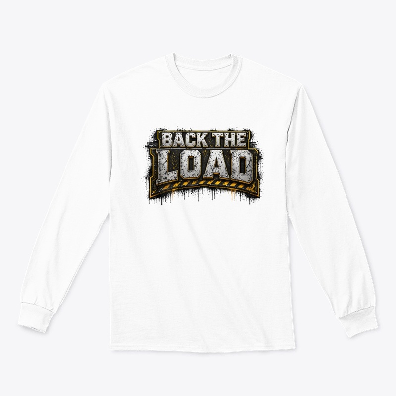 BACK THE LOAD -------- Street Wear