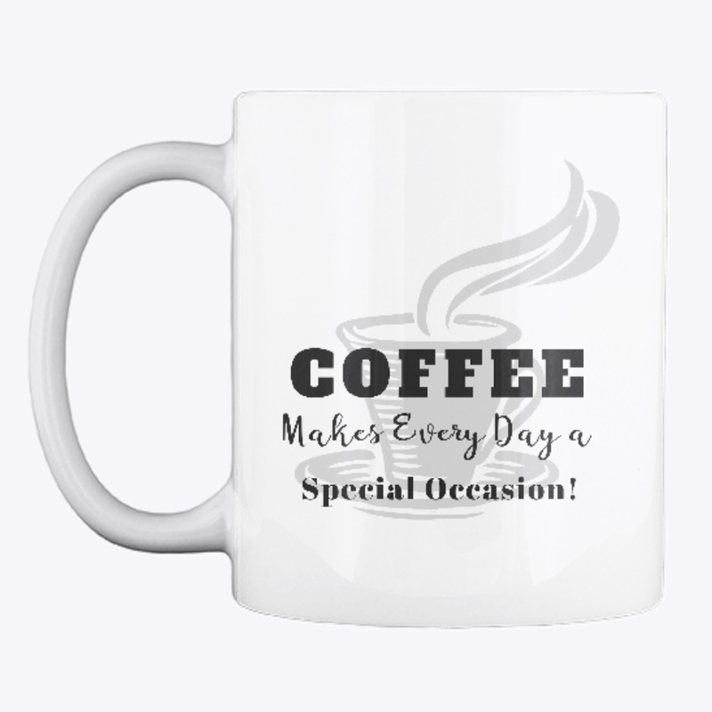Coffee Makes Every Day Special Mug
