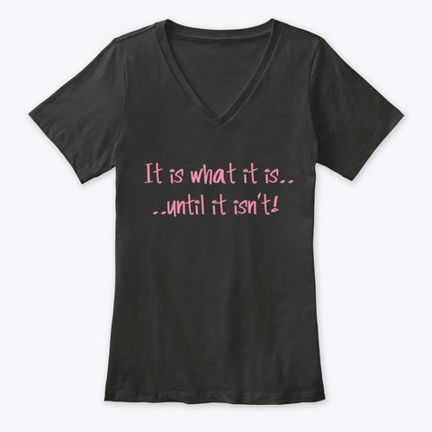 It Is What It Is...  Black Camiseta Front