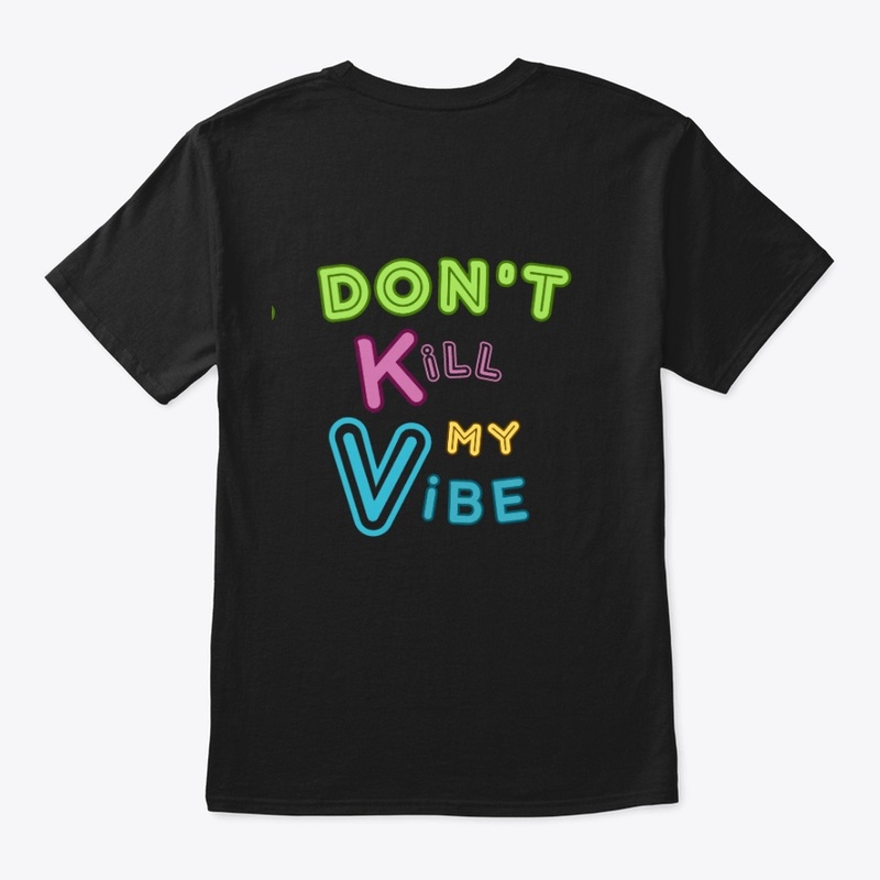 Don't kill my vibe