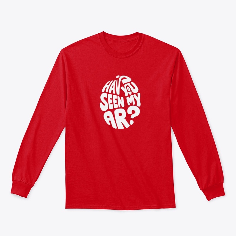 Have You Seen My Ar - Classic Long Sleeve Tee - Classic Long Sleeve Tee