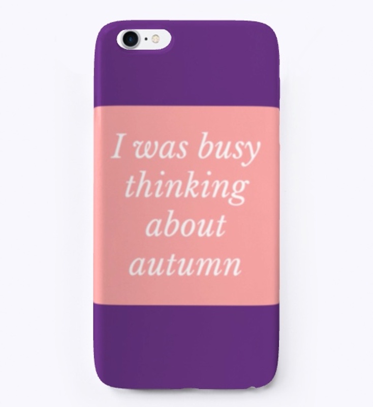 i was busy thinking about autumn