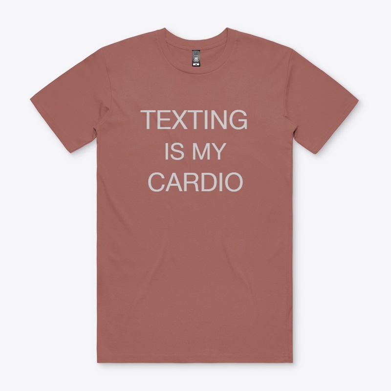 Texting Is My Cardio