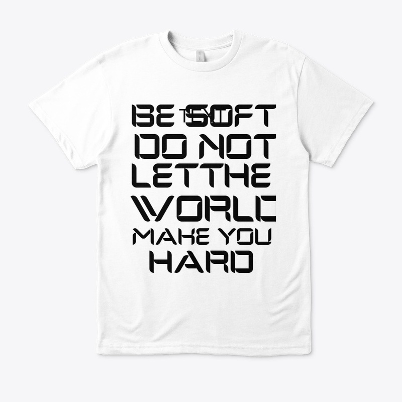 BE SOFT