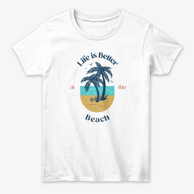 Life is Better at the Beach