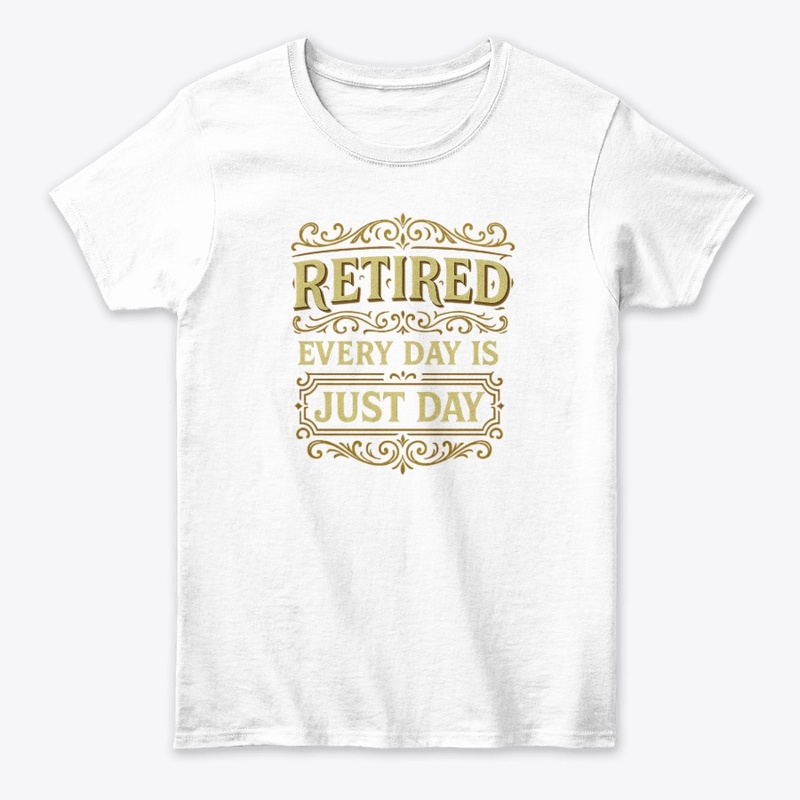 Retired: Every Day Is Just Day 