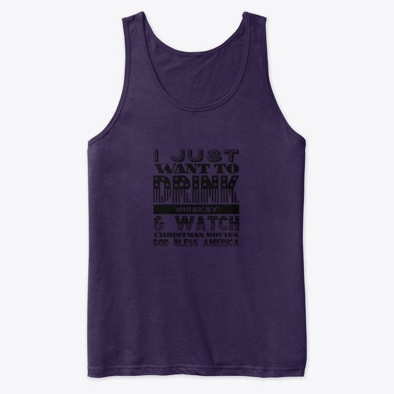 I Just Want to Drink Whiskey Design