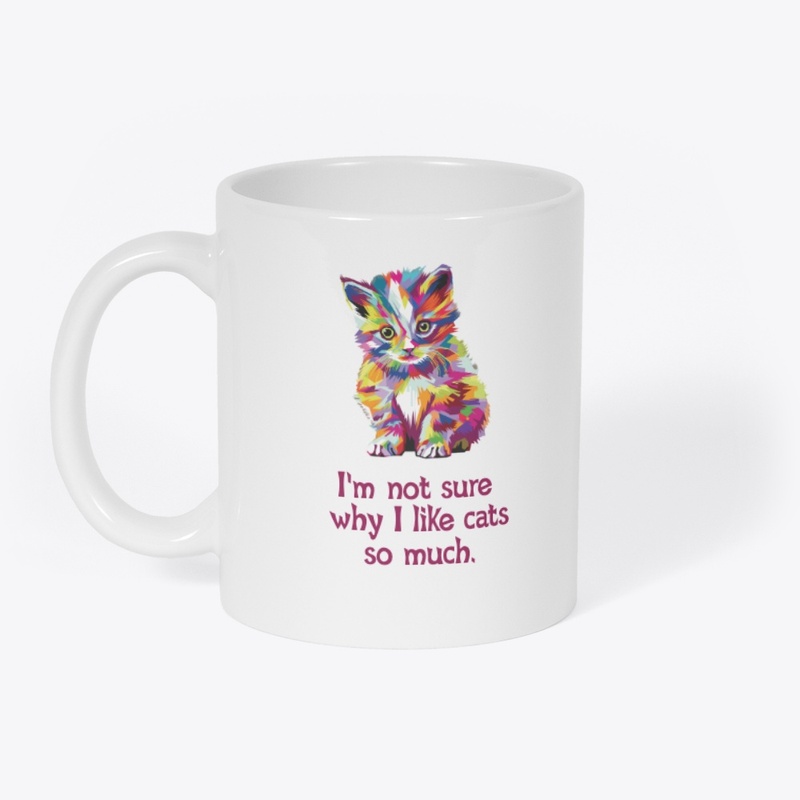 I am not sure why I like cats so much