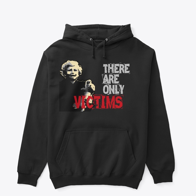 There Are Only Victims
