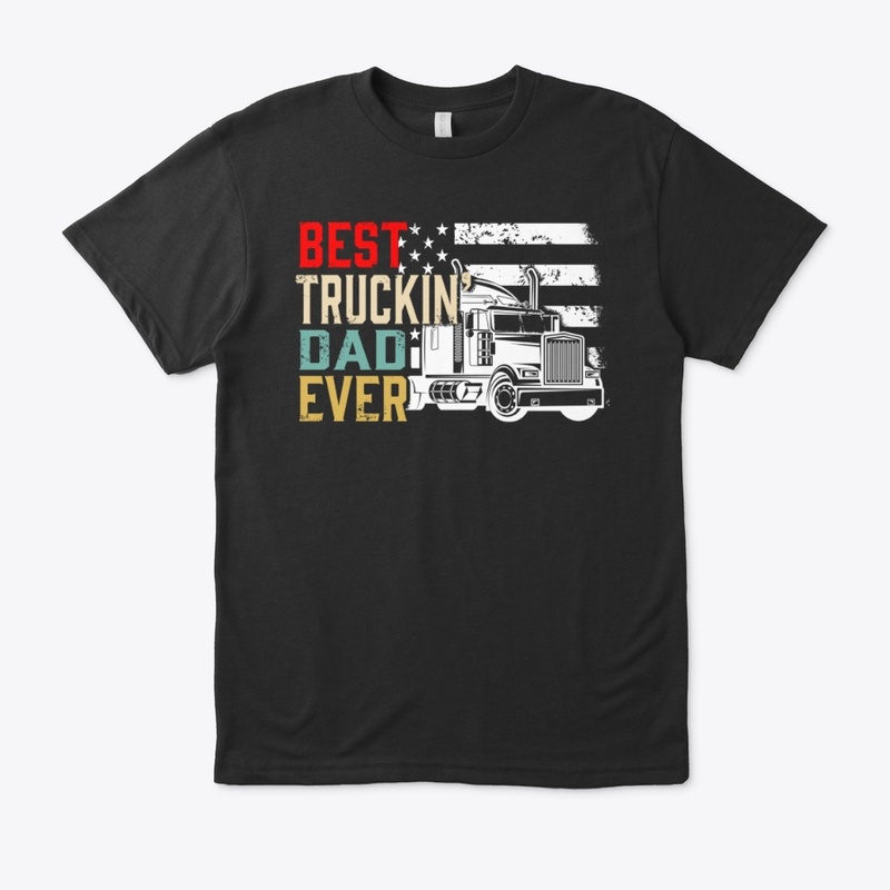 Best Truckin' Dad Ever 