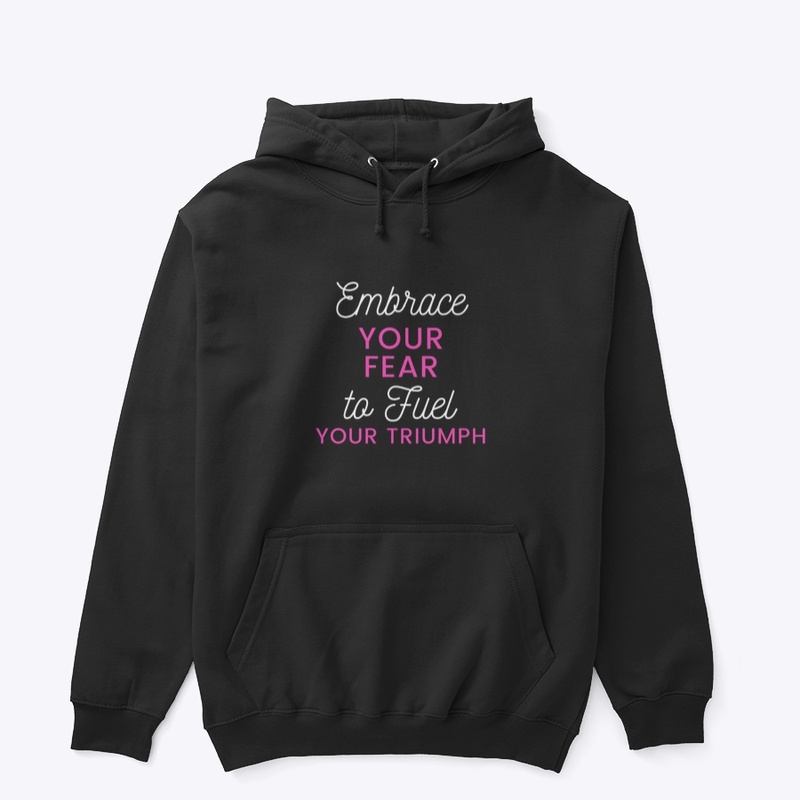 Embrace your fear