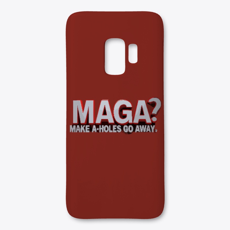 MAGA(make a*hole go away)