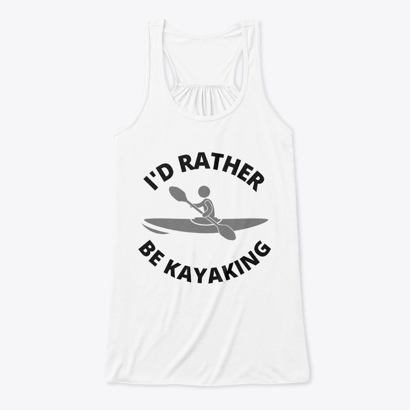 I'd Rather Be Kayaking - b