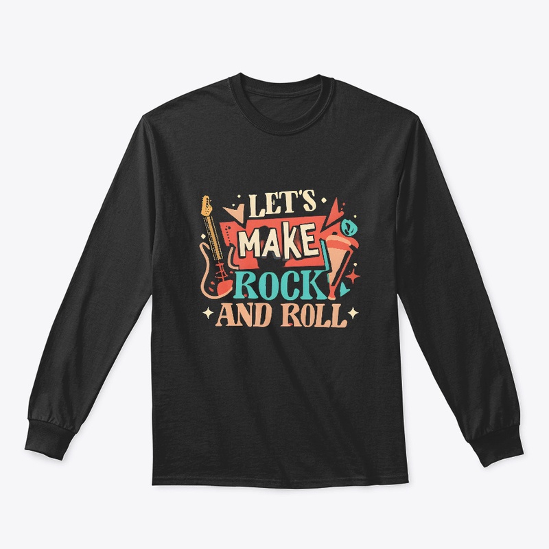 Let's Make Rock And Roll T-shirt