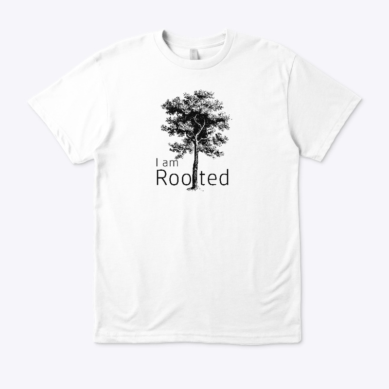I am Rooted (Conscious Collection)