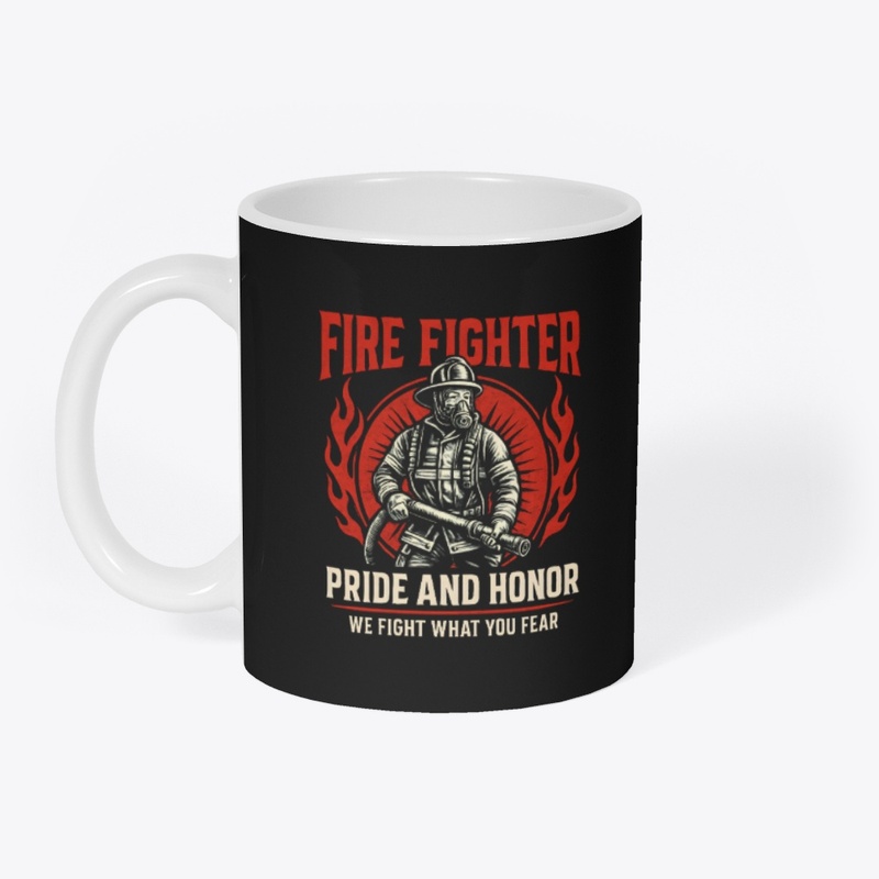 FIRE FIGHTER PRIDE AND HONOR