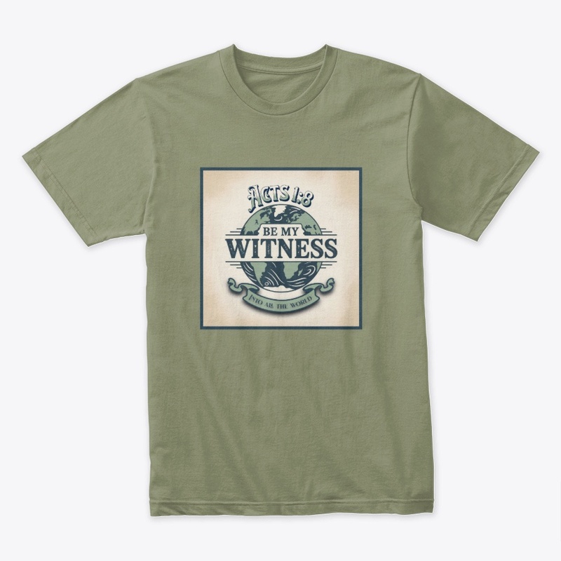 BE MY WITNESS - ACTS 1:8