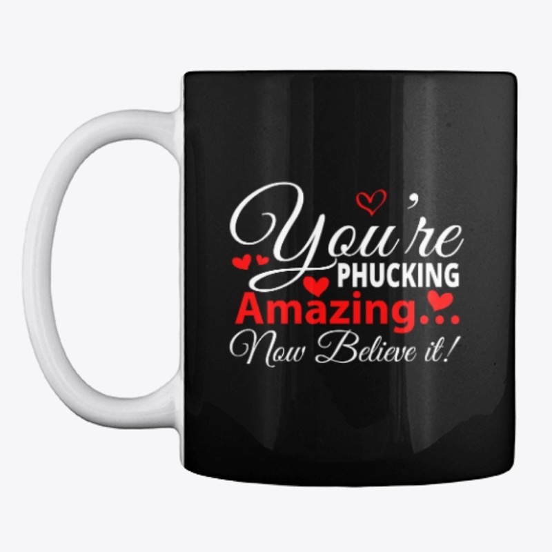 you are phucking amazing