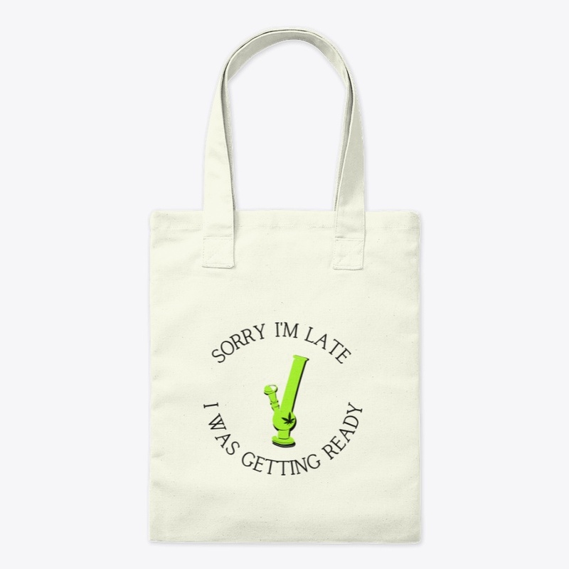 Sorry Running Late Tote