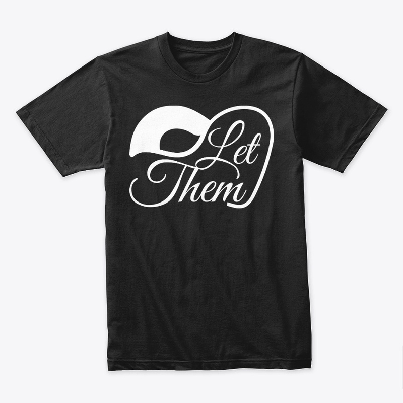 Let them t shirt Womens and Mens
