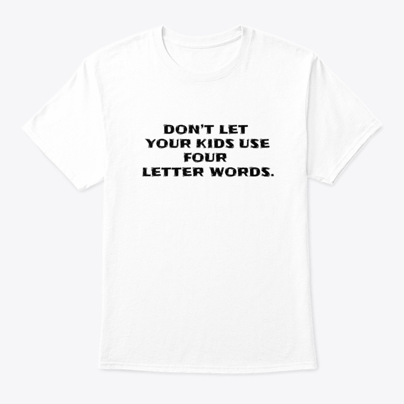 Four Letter Words - Classic Crew Neck T-Shirt - Classic Crew Neck T-Shirt - Classic Crew Neck T-Shirt - Classic Crew Neck T-Shirt