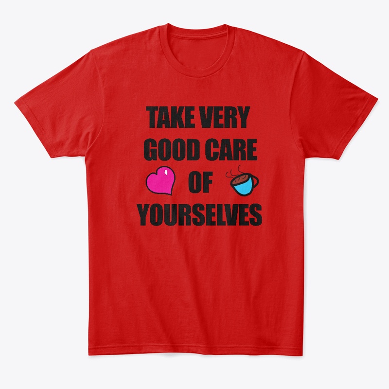 TAKE VERY GOOD CARE (BLACK TEXT)