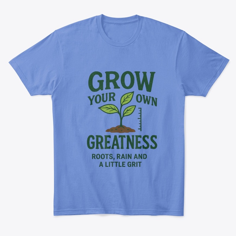 Grow Your Own Greatness Tee