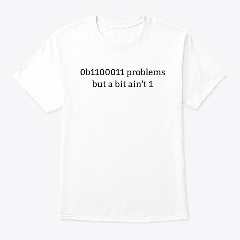 0b1100011 problems but a bit ain't 1