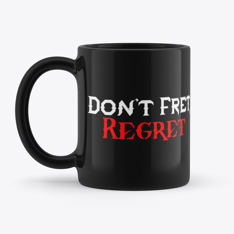 Don't Fret, Regret