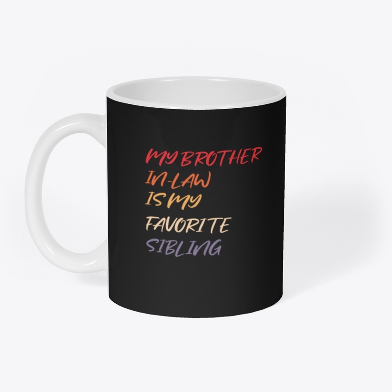 Funny Brother in-Law Favorite Sibling