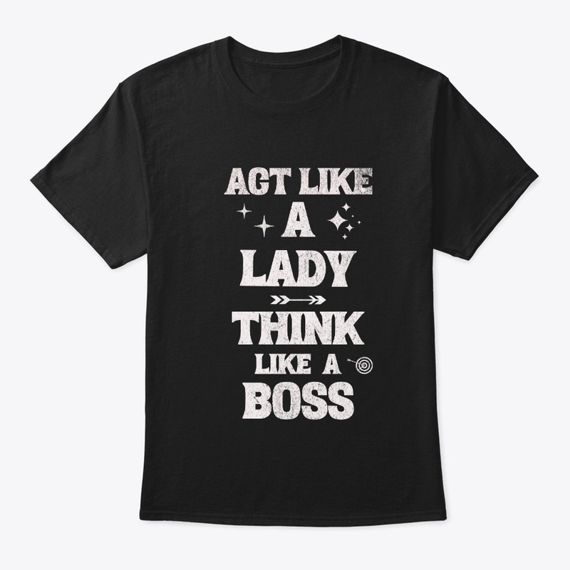 Act like a Lady, Think like a Boss