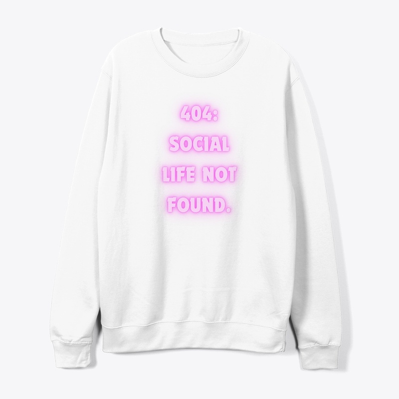 404: Social Life Not Found" T-Shirt